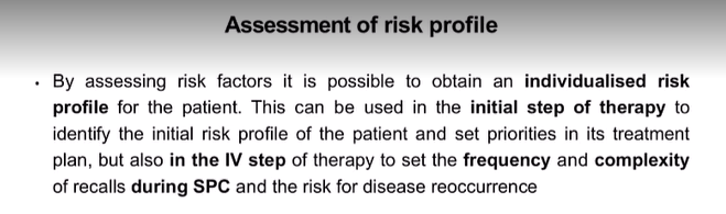 <ul><li><p>Individualised risk profile</p></li><li><p>initial step of therapy to set priorities in the treatment plan</p></li><li><p>set the frequency and complexity of recalls during&nbsp;SPC (supportive periodontal care) (maybe see them every 3/6/12 months</p></li></ul><p></p>