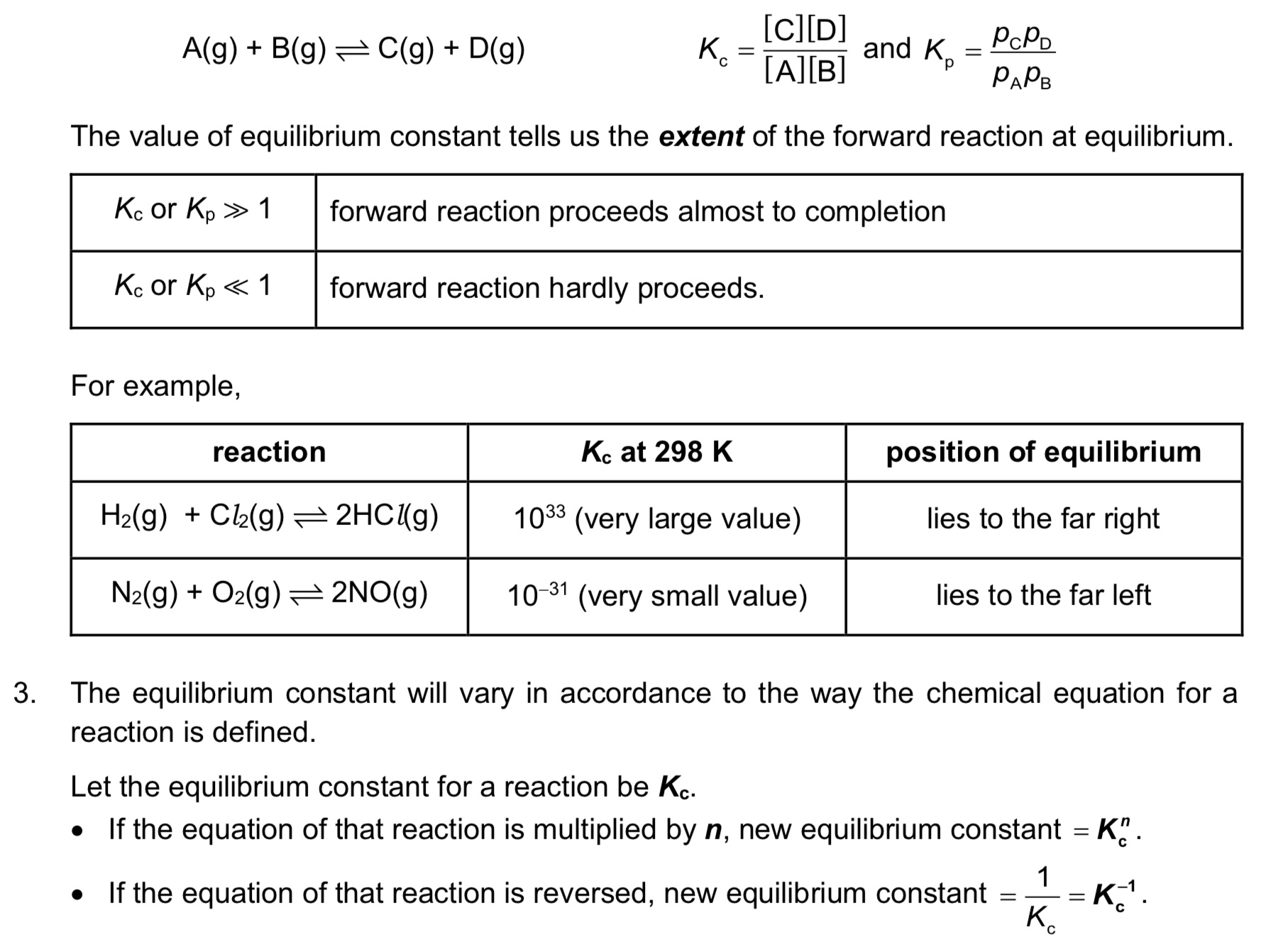 <p>→ POE lying to the right / Kc or Kp » 1 tells us that forward reaction proceeds almost to completion</p><p>→ POE lying to the left / Kc or Kp « 1 tells us that forward reaction hardly proceeds</p>