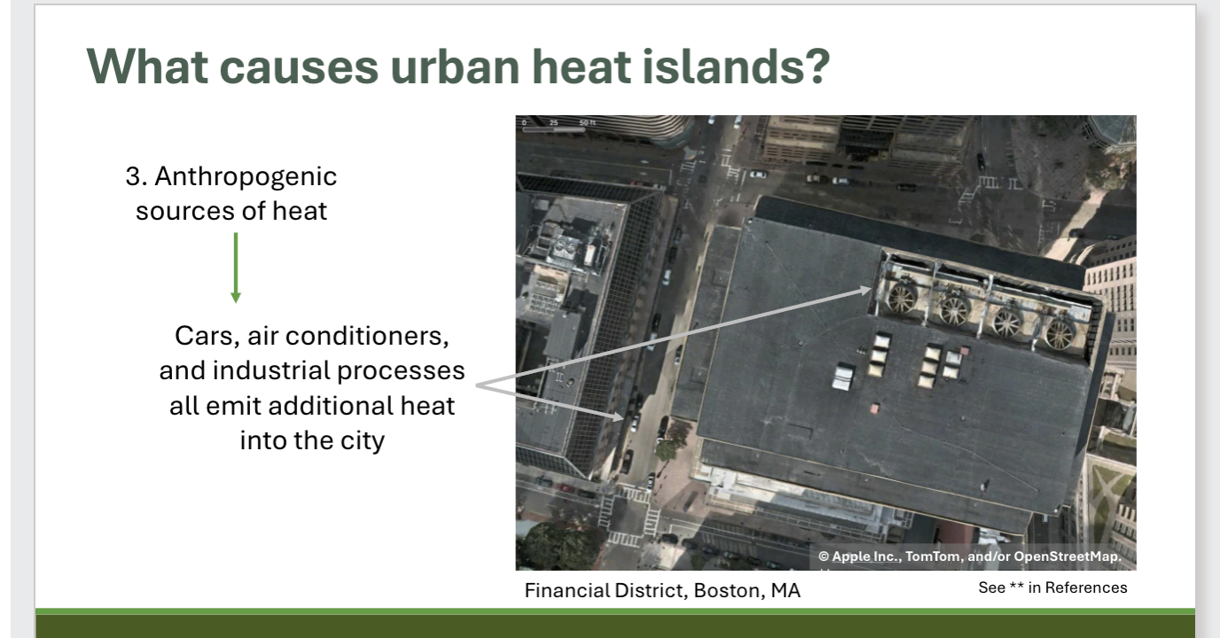 <p>UHI effect: the phenomenon in which cities or parts of cities are warmer than surrounding suburbs and rural areas</p><ul><li><p>What causes it?</p><ul><li><p>lower albedo (reflectivity) from darker surfaces + heat-absorbing building materials→ asphalt roads and dark roofs absorb a substantial amount of solar radiation</p></li><li><p>tall, compact buildings trap heat→ tall buildings create “canyons” that allow radiation to bounce back and forth rather than being emitted outward</p></li><li><p>anthropogenic sources of heat→ cars, air conditioners, and industrial processes all emit additional heat into the city </p></li><li><p>lack of trees and plants (low greenness), which cool surrounding air via evapotranspiration (the process by which water evaporates from land and is released into the air by plants)</p></li></ul></li></ul><p></p>