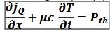 <ul><li><p>j<sub>Q</sub>&nbsp;le vecteur densité de courant thermique</p></li><li><p>µ la masse volumique en kg.m<sup>-3</sup></p></li><li><p>c la capacité calorifique massique en J.K<sup>-1</sup>.kg<sup>-1</sup></p></li><li><p>P<sub>th&nbsp;</sub>la puissance thermique, appelée terme source de l’équation</p></li></ul><p></p>