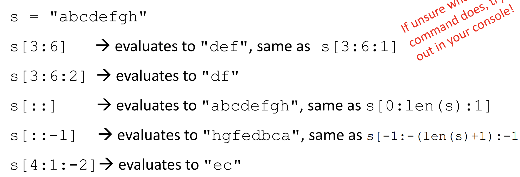<p>creating substrings from a string using [start index: stop index: step] </p>