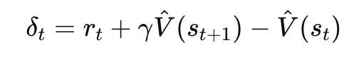 <ul><li><p><strong><span>δt&nbsp;</span></strong>— <em>temporal-difference prediction error</em></p><ul><li><p>Reflected in <strong>dopamine firing</strong></p><ul><li><p>Positive = better than expected</p></li><li><p>Zero = as expected</p></li><li><p>Negative = worse than expected</p></li></ul></li></ul></li><li><p><strong><span>rt</span></strong> — <em>reward received at time t</em></p><ul><li><p>Actual outcome</p></li></ul></li><li><p><strong><span>V^(st)</span></strong> — <em>predicted future value</em> of the current state</p><ul><li><p>What the brain <strong>expects</strong> before seeing the outcome</p></li></ul></li><li><p><strong><span>y</span></strong> — <em>discount factor</em></p><ul><li><p>How much the agent values future rewards</p></li></ul></li><li><p><strong><span>V^(st+1)</span></strong> — predicted future value of the next state</p><ul><li><p>How valuable the next moment is expected to be</p></li></ul></li></ul><p></p>