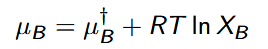 <p>μ<sup>†</sup> = μ<sup>∗</sup><sub>B</sub> + RT ln K<sub>B</sub> /p<sup>∗</sup><sub>B</sub></p>