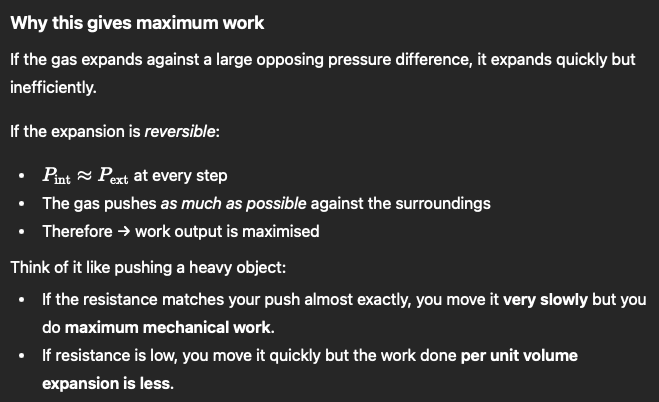 <p>WDsys = pex ΔV</p><p></p><p>WDsys is max when the sys is always infinetisemally close to mech eq. This happens in reversible expansion.</p>