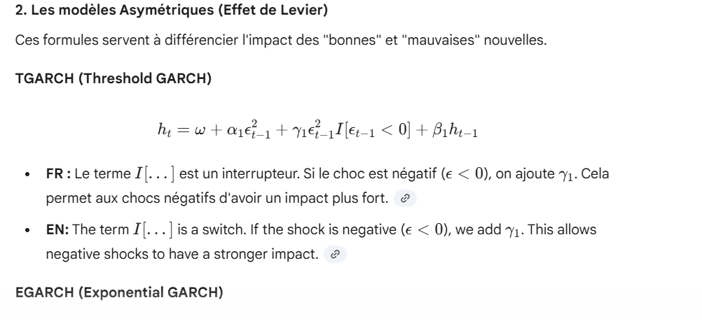 <p><strong><span>EN:</span></strong><span> Financial markets are asymmetric: </span><strong><span>bad news</span></strong><span> (negative shocks) increases volatility more than good news. Standard GARCH (symmetric) misses this,</span><strong><span>EN:</span></strong><span> To capture this leverage effect, we use </span><strong><span>EGARCH</span></strong><span> (using log variance) or </span><strong><span>TGARCH</span></strong><span> (using a threshold at 0 to distinguish positive/negative shocks)</span></p>