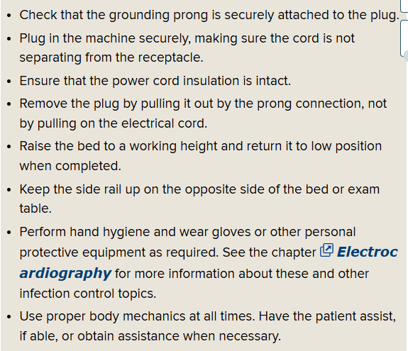 <ol><li><p>Raise bed to proper height</p></li><li><p>Keep side rail up on the opposite site of bed or exam</p></li><li><p>Perform hand hygiene </p></li></ol><p></p>