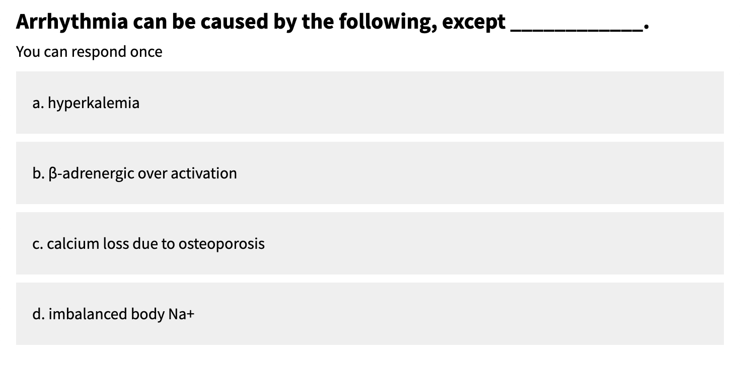<p>POLLEV: Arrythmia can be caused by the following, except _____.</p>