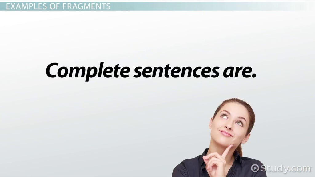 <p>complete sentence</p>