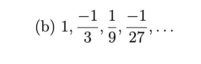 <p>In each part, find a formula for the general term of the sequence, starting with n = 1</p>