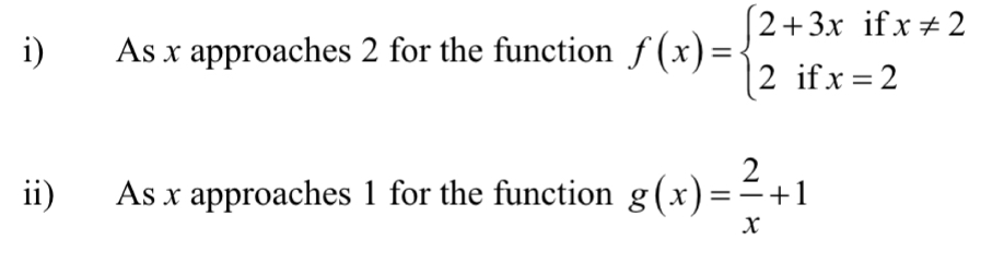 <p>Should say: e.g. ‘2 if x=2’ so f(2) = 2 -<strong> DONT PUT INTO EQUATION </strong></p><p></p><p>If just has the equation, then put the value into equation to find the limit</p>