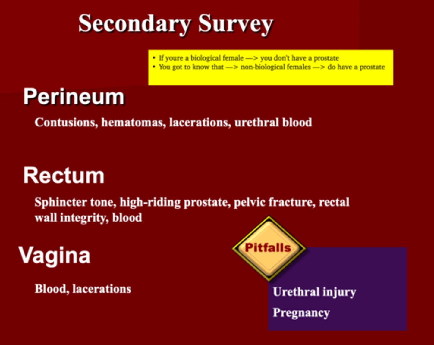 <p>1. Urethral Injury</p><p>2. Pregnancy</p>