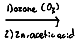 <p>10.10. Cleavage of a C=C bond via Ozonolysis</p>