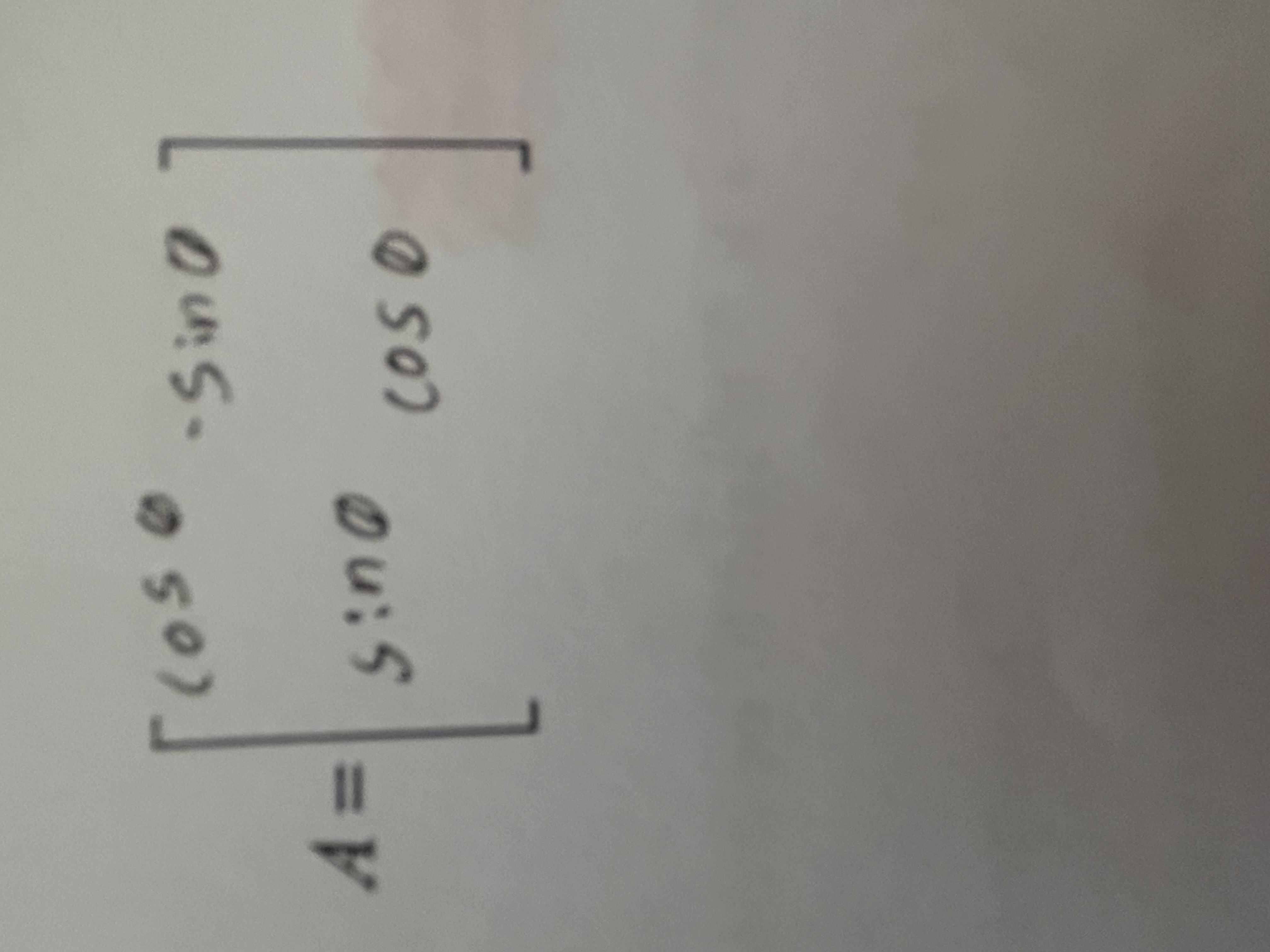 <p>A=[cos(x) -sin(x), sin(x) cos(x)]</p>