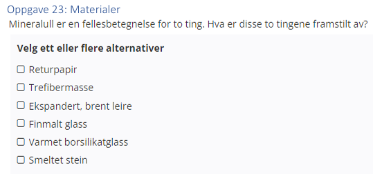 <p>(Materialer: bank) Mineralull er en fellesbetegnelse for to ting. Hva er disse to tingene framstilt av?</p>