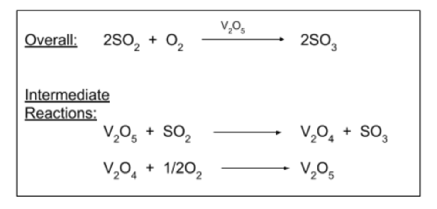<p>V₂O₅ + SO₂ -> V₂O₄ + SO₃</p><p>V₂O₄ + ½ O₂ -> V₂O₅</p><p>Overall: 2SO₂ + O₂ -> 2SO₃</p>