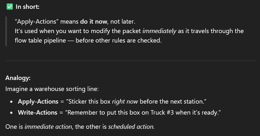 <ul><li><p>Direct packet through pipeline:</p><ul><li><p>Goto-Table instruction directs the packets to a table farther along in the pipeline.</p></li><li><p>Meter instruction directs the packets to a specified meter.</p></li></ul></li><li><p>Perform action on packet:</p><ul><li><p>Apply-Actions instructions applies the specific action immediately, without changing any change to the action set associated with the packet.</p></li><li><p>Instruction may be used to modify the packet between two tables in the pipeline.</p></li></ul></li><li><p>Update action set:</p><ul><li><p>Write-Actions instructions merges specified actions into the current action set for this packet.</p></li><li><p>Clear-Actions instruction clears all actions in the action set.</p></li></ul></li><li><p>Update metadata:</p><ul><li><p>A meta value can be associated with a packet.</p></li><li><p>Carry information from one table to the next.</p></li><li><p>Write-Metadata instruction updates an existing metadata value or creates a new value.</p></li></ul></li></ul><p></p>