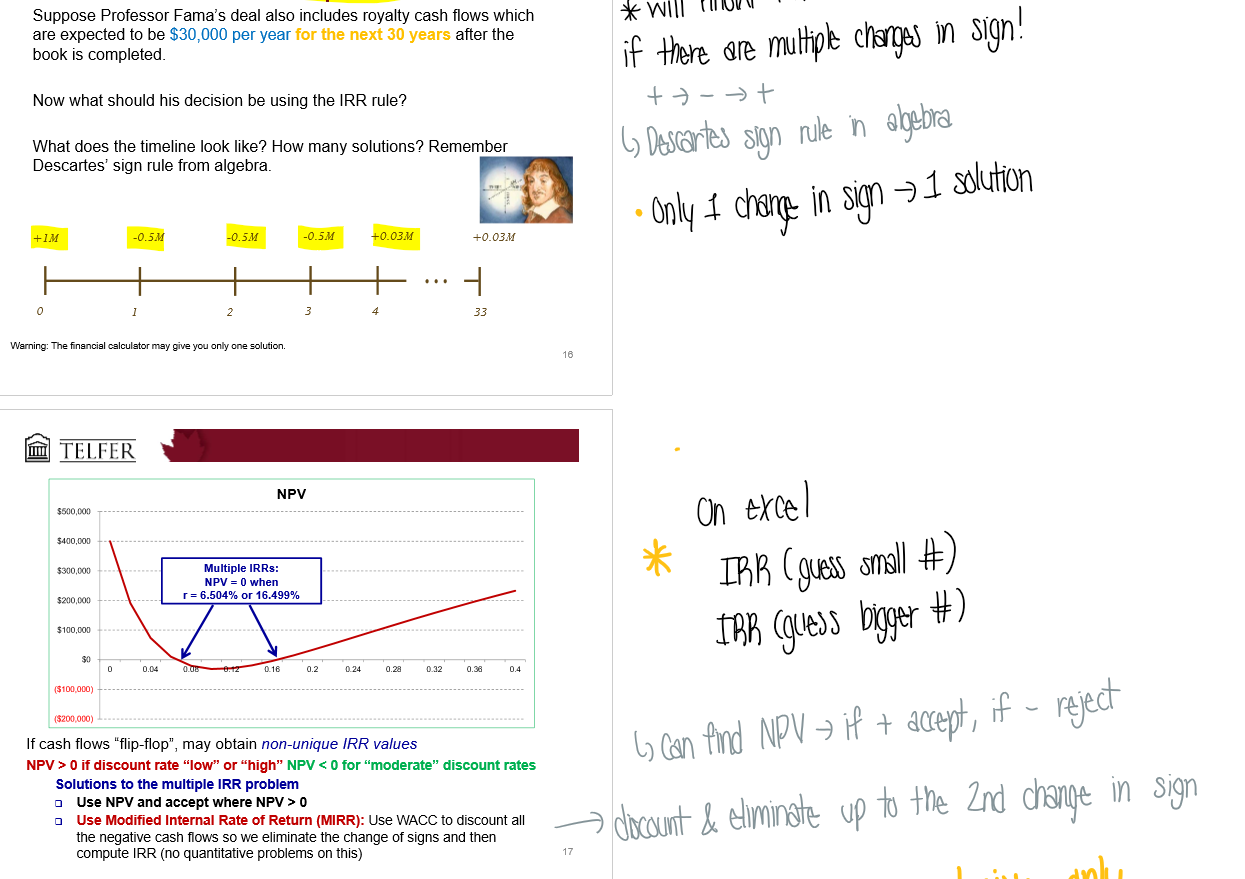 <p>Multiple IRR’s → means there are multiple changes in sign</p><ul><li><p>goes from + → - → +</p></li><li><p>If there’s only 1 change in sign, there’s 1 solution</p></li></ul><p></p>