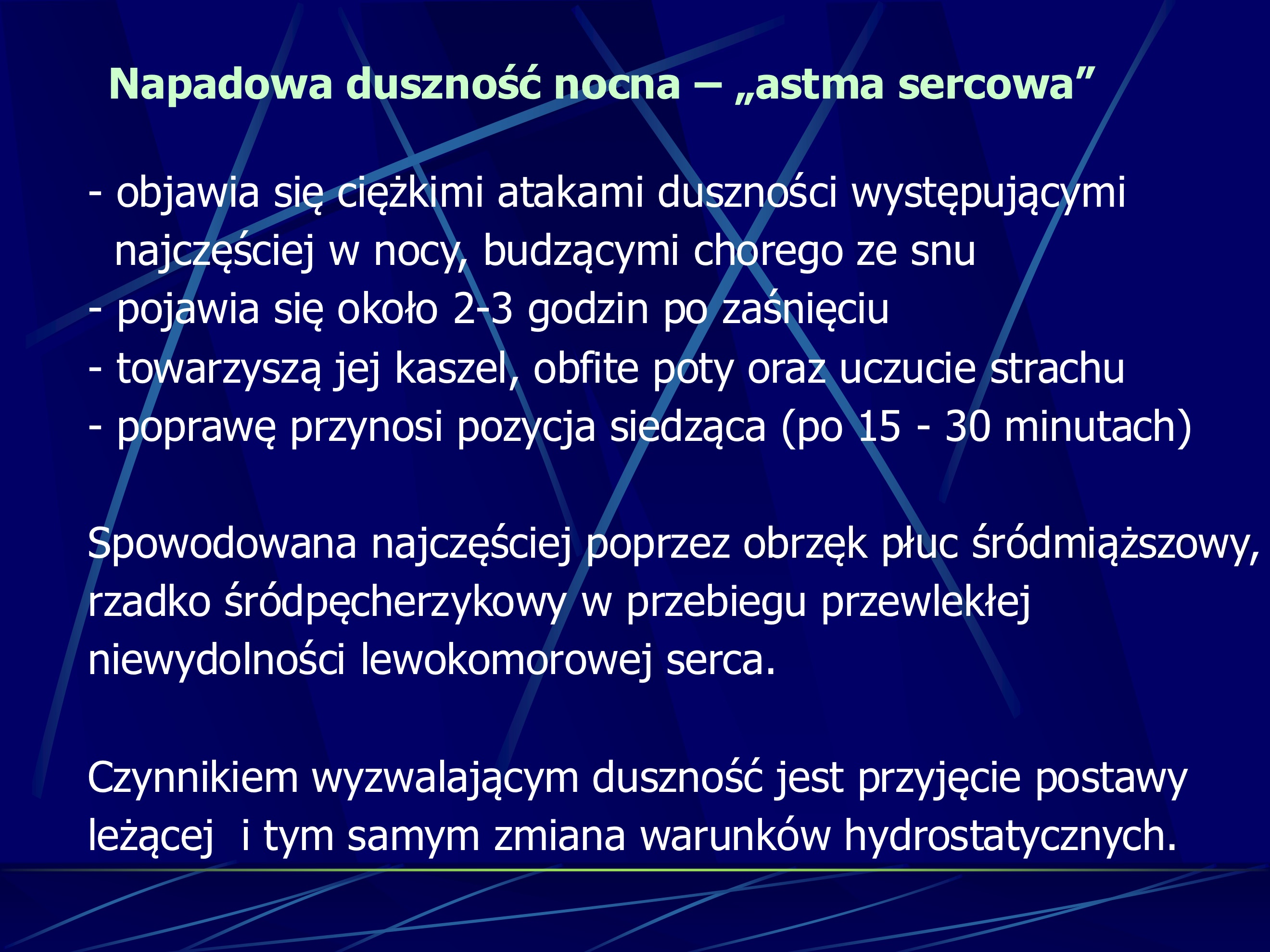 <p>duszność napadowa nocna - charakterystyczne dla osób z przewlekła niewydolnością lewej komory</p>