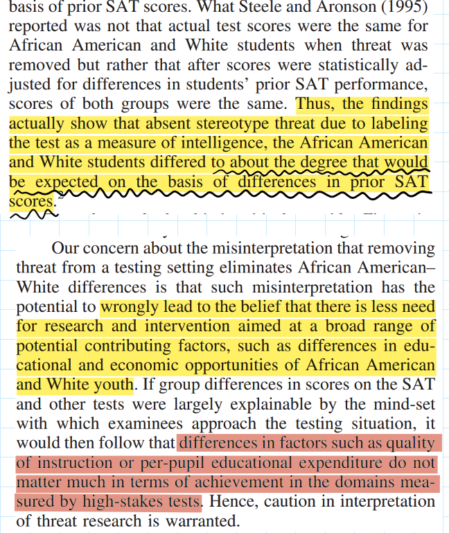 <ul><li><p>if Steele and Aronson had not adjusted, the means would be farther apart in both conditions, just less so in nondiagnostic condition</p></li><li><p>inequalitites overlooked if one just focuses on stereotype threat </p><ul><li><p>like unequal oppurtunities, schooling, redlining</p></li></ul></li></ul>