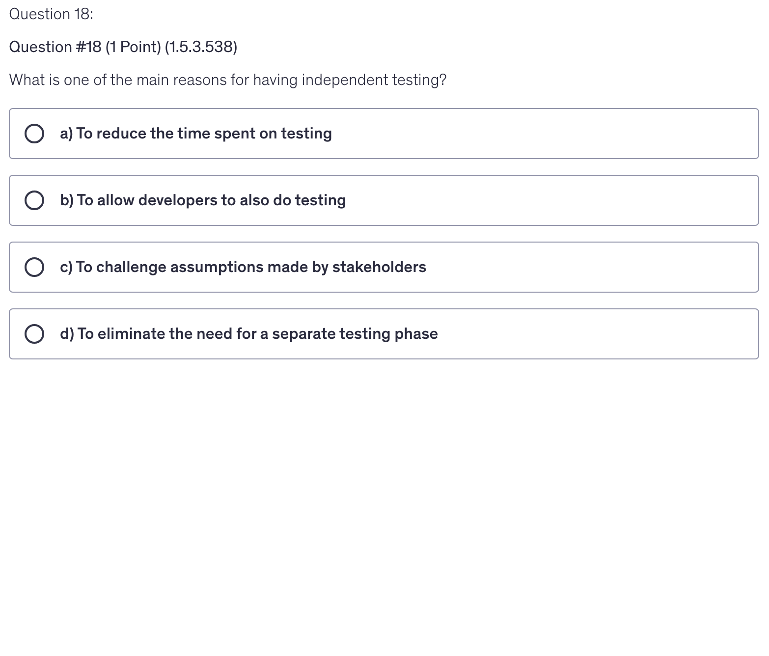 <p>What is one of the main reasons for having independent testing?</p>
