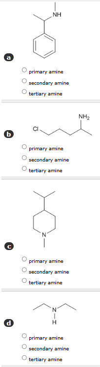 <p>1: Classify each of the following as a primary, secondary, or tertiary amine:</p><p><br></p>
