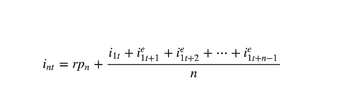 <p>i(nt) = rp(n) + expectation hypothesis rp=risk premium n=amount of years</p>