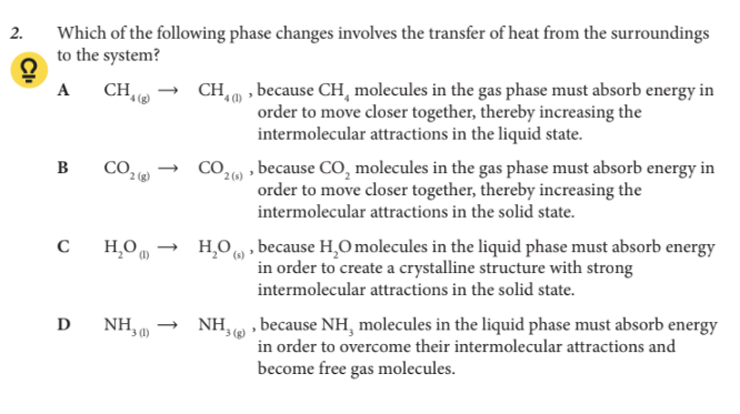 <p>Which of the following phase changes involves the transfer of heat from the surroundings to the system?</p>
