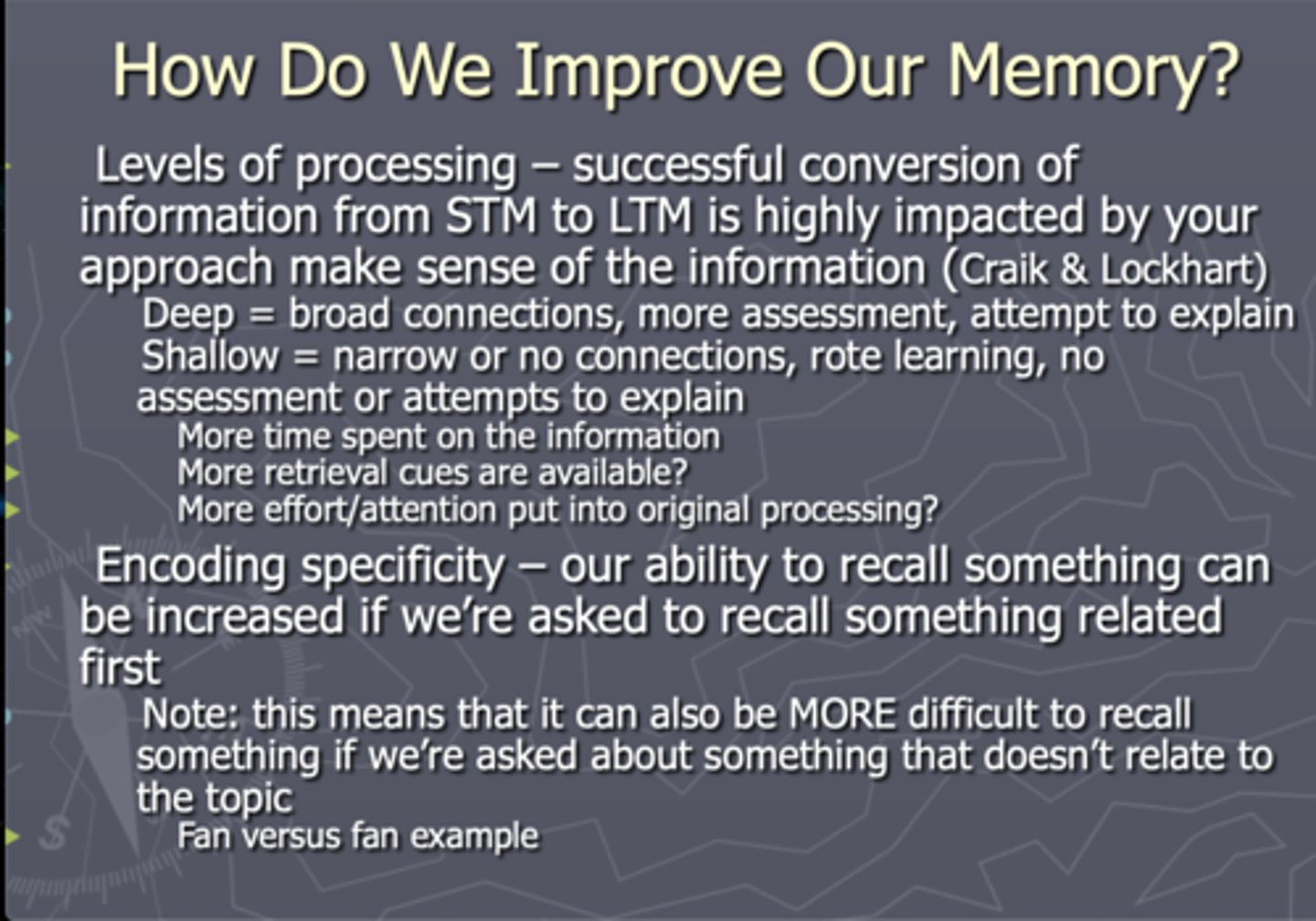 <p>successful conversion of information from STM to LTM is highly impacted by your approach to make sense of the information</p>