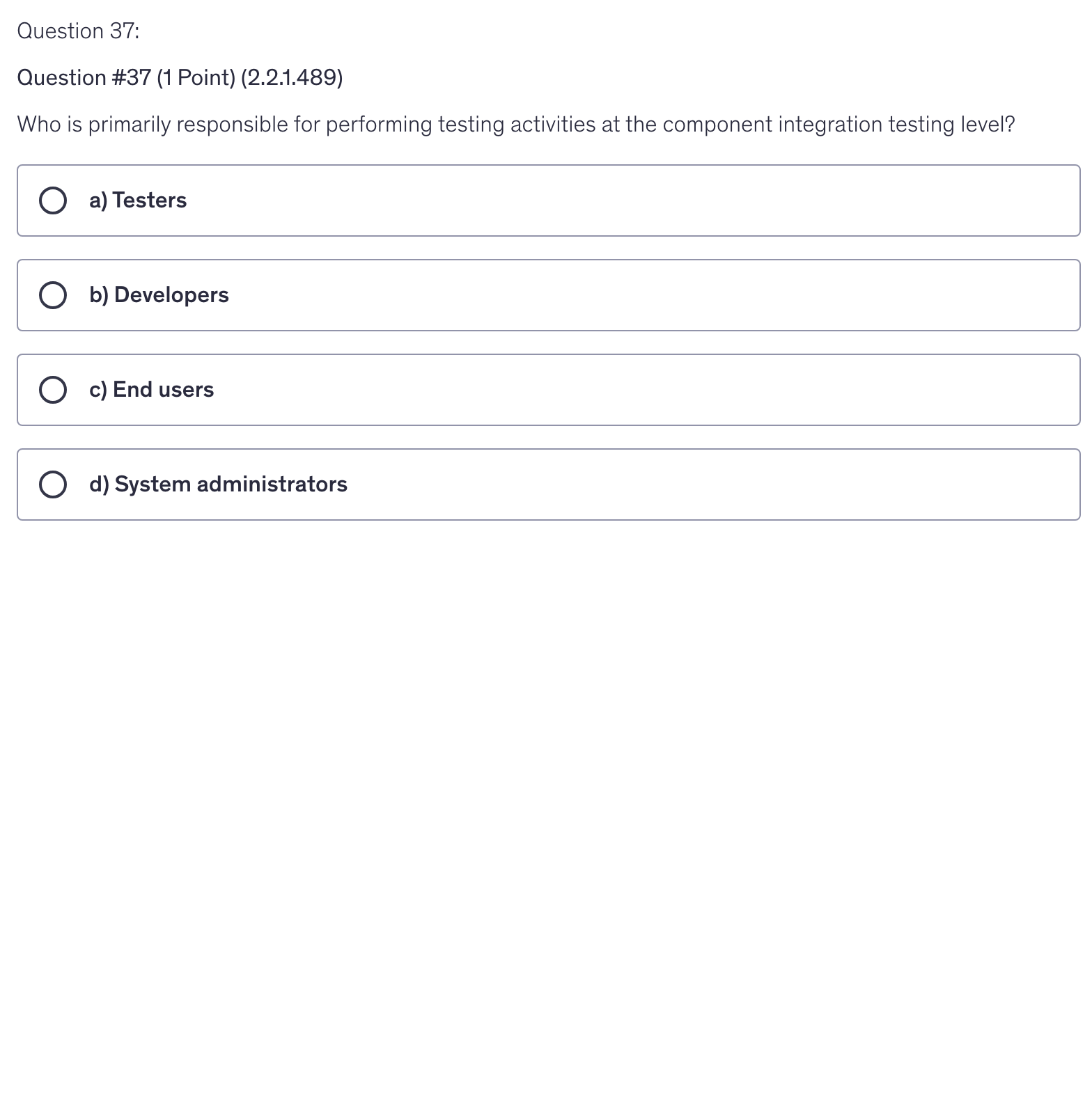 <p>Who is primarily responsible for performing testing activities at the component integration testing level?</p>