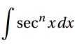 <p>Reduction Formula sec^n</p>