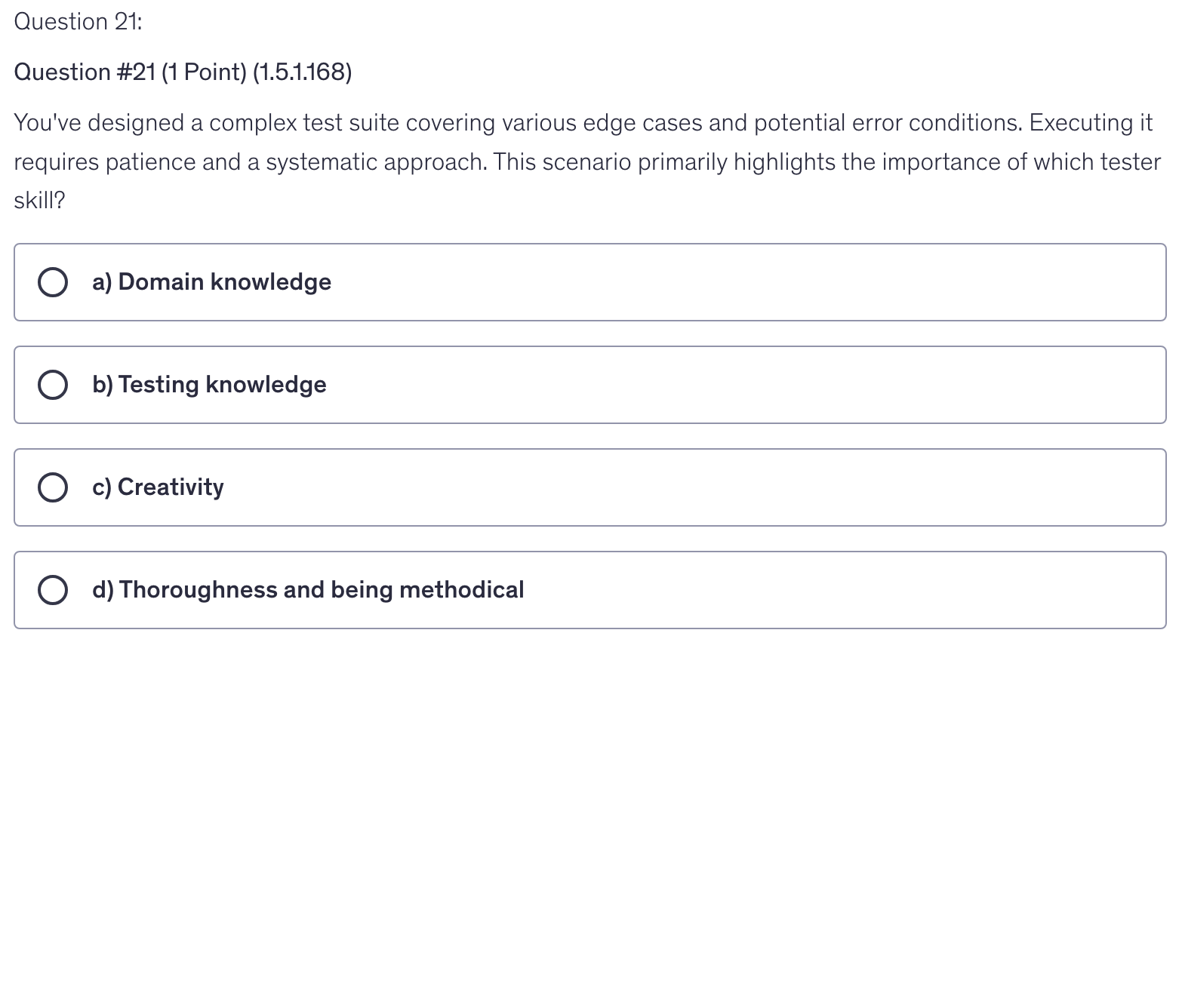 <p>You've designed a complex test suite covering various edge cases and potential error conditions. Executing it requires patience and a systematic approach. This scenario primarily highlights the importance of which tester skill?</p>