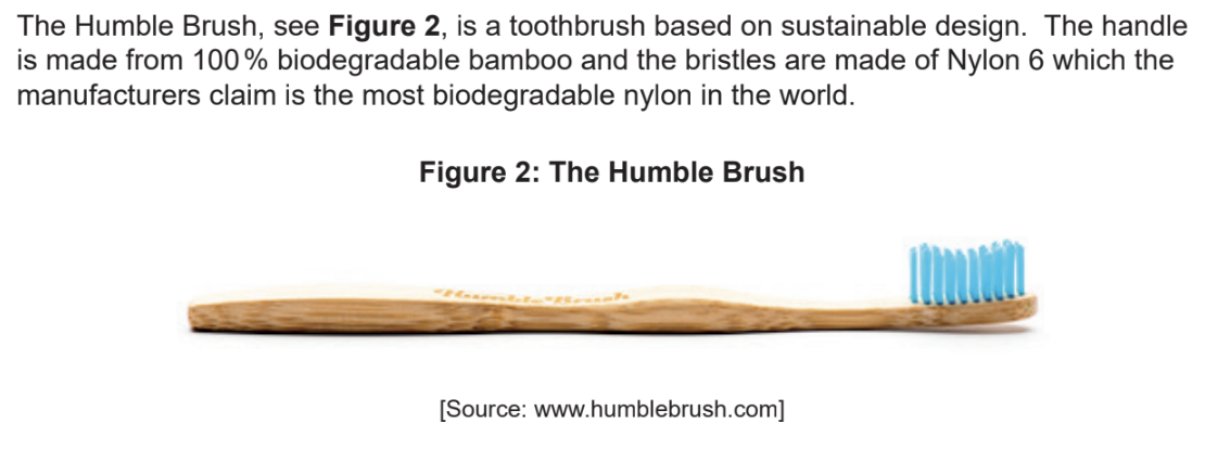 <p>a) list two ways humble brush is example of sustainable design (2)</p><p></p><p>b) outline how the humble brush can be seen as an example of ethical consumerism (2)</p><p></p><p>c) outline one pricing consideration and how it would stimulate sales of the humble brush (2)</p><p></p><p>d) explain how the humble brush balance material, health, usability (4)</p>