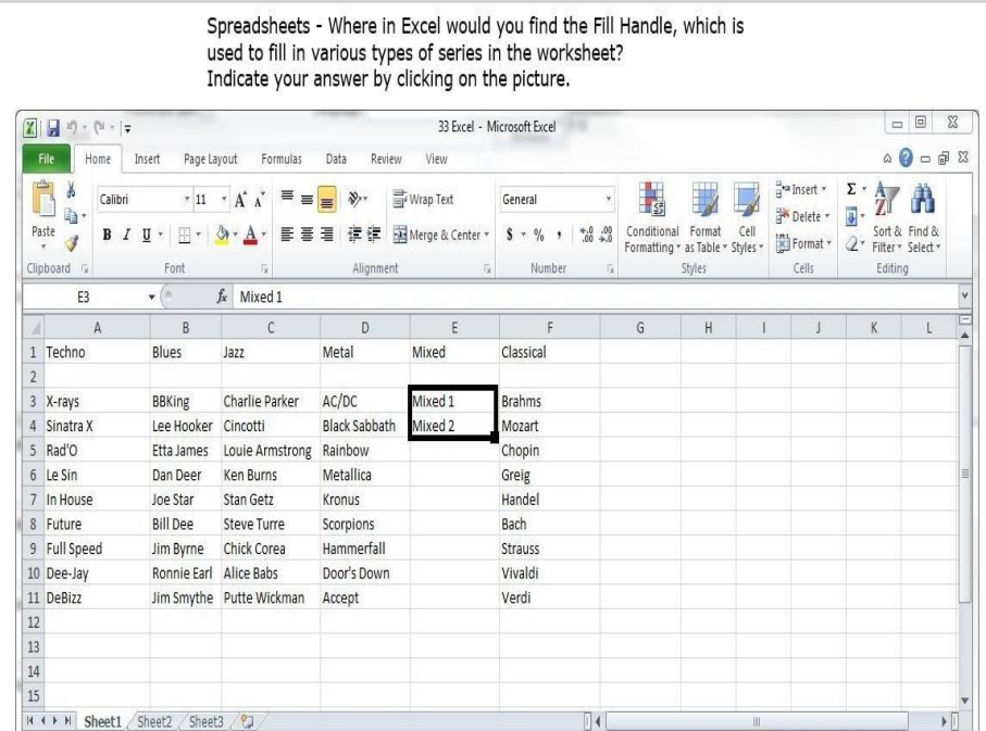 <p>Where in Excel would you find the Fill Handle, which is used to fill various types of series in the worksheet?</p>