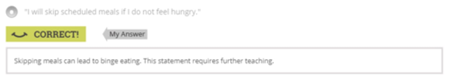 <p>I will skip scheduled meals if i do not feel hungry</p>