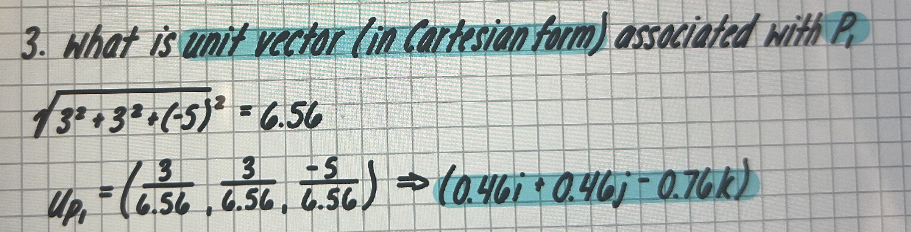 <p>P1 = (3i + 3j - 5k)     P2 = (-2i + 3j + 10k)</p>