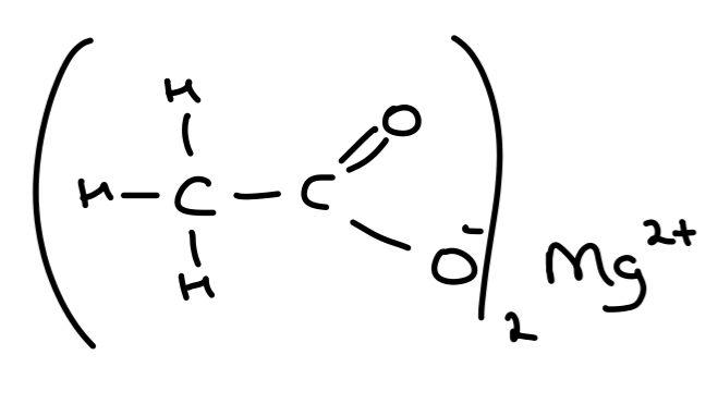 <p>Magnesium ethanoate - (CH<sub>3</sub>COO)<sub>2</sub>Mg</p>