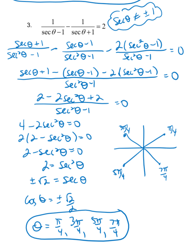 <p>why cant sec equal 1? because when the denominator (sec²x-1) is equal to zero, if you solve, those are the solutions that don’t work. so if you multiply the denominator by zero make sure u indicate the solutions dont work. </p>