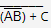 <p>According to DeMorgan's theorem, the equation equals ________.</p>
