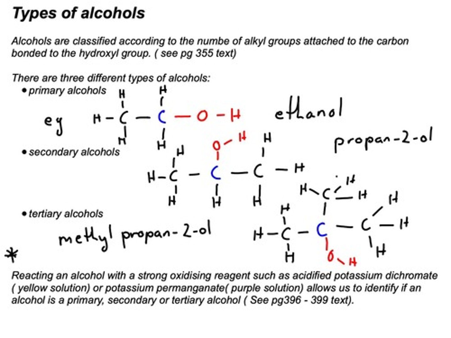 <p>One alkyl group attached to carbon with -OH.</p>