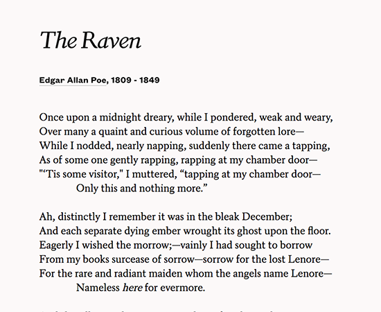 <p>“The Raven” by Edgar Allen Poe uses the rhyme scheme of ABCBBB. From the first stanza: “weary” is A, “lore” is B,  “tapping” is C, “door” is B, “door” is B, and “more” is B.</p>