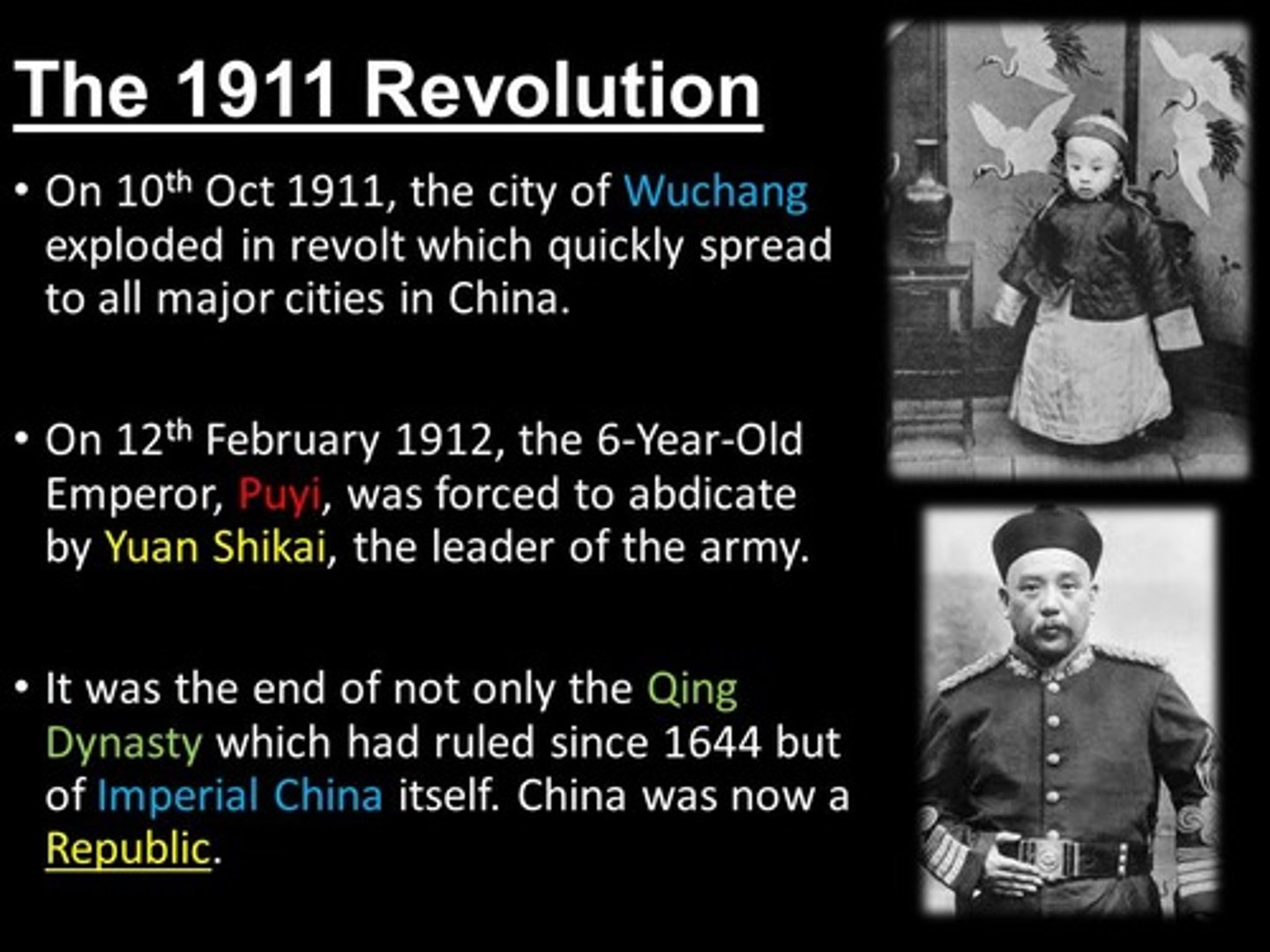 <p>1911</p><p>- Sun Yat Sen</p><p>Wuchang Uprising Double 10 (10/1910)</p><p>- Dissatisfaction with Qing Empire</p><p>- Anti-Manchurian</p><p>- KMT leader</p><p>Established ROC</p>