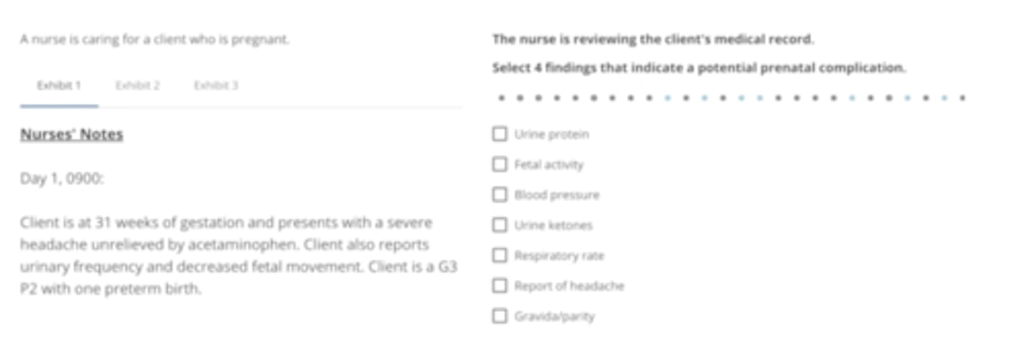 <p>fetal activity</p><p>blood pressure</p><p>report of headache</p><p>gravida/parity</p>