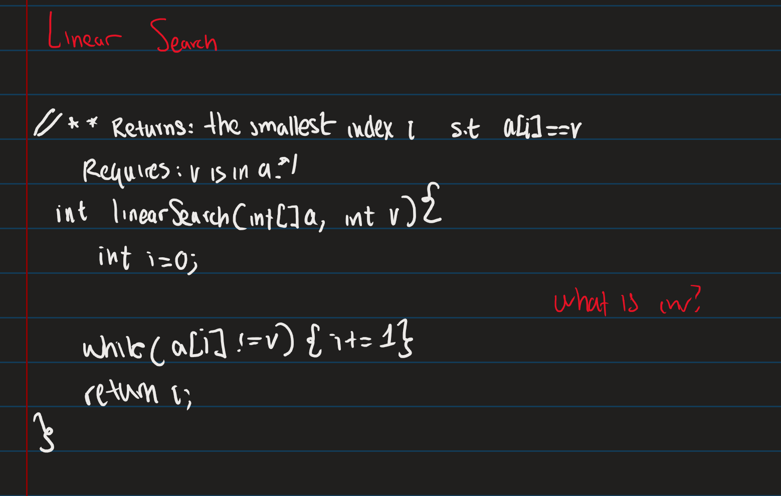 <p>Explain linear search algorithm</p><ol><li><p>What is the invariant? </p></li></ol>