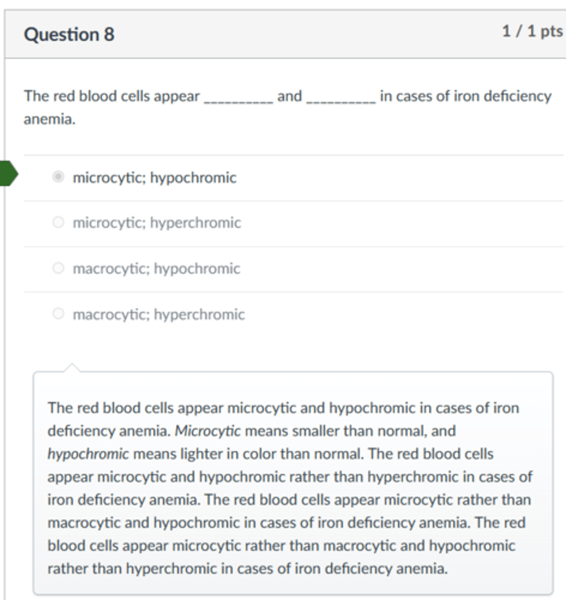 <p>microcytic; hypochromic</p><p>The red blood cells appear microcytic and hypochromic in cases of iron deficiency anemia. Microcytic means smaller than normal, and hypochromic means lighter in color than normal. The red blood cells appear microcytic and hypochromic rather than hyperchromic in cases of iron deficiency anemia. The red blood cells appear microcytic rather than macrocytic and hypochromic in cases of iron deficiency anemia. The red blood cells appear microcytic rather than macrocytic and hypochromic rather than hyperchromic in cases of iron deficiency anemia.</p>