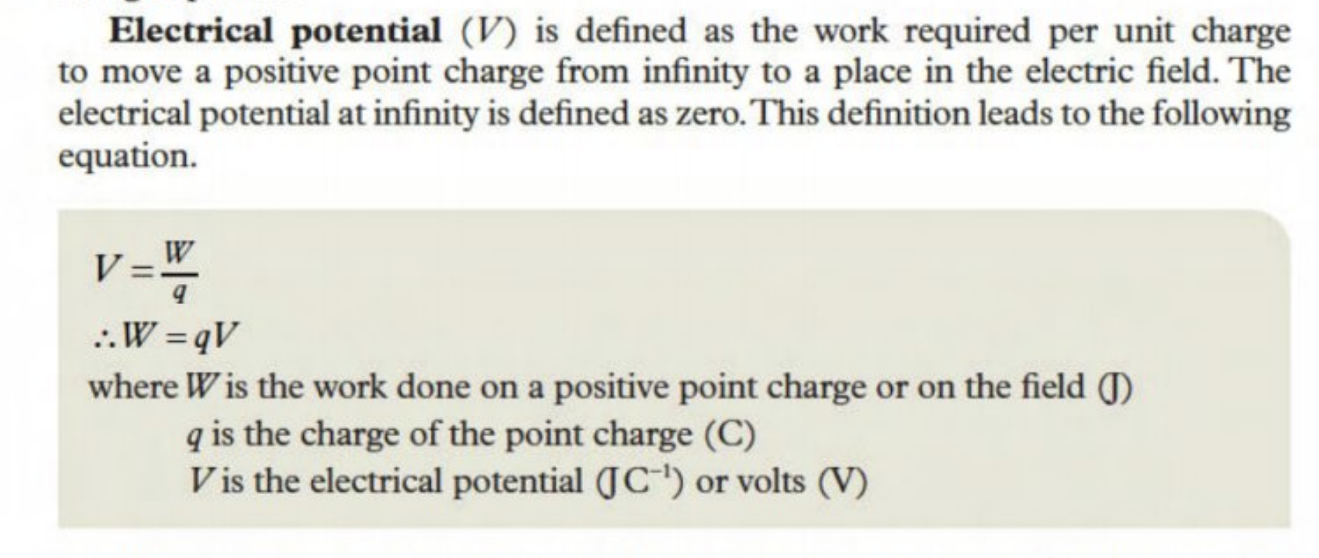 <p>E=V/d, where E is Vm<sup>-1</sup>,V is difference in electrical potential (V), E is the electrical field strength (Vm<sup>-1</sup>) and d is the distance between points that are parallel to the field (m). ←used in scenario where there is a charged plate and an earth plate (0V) parallel to each other.</p><p></p><p>This means work can be calculated via qEd.</p>