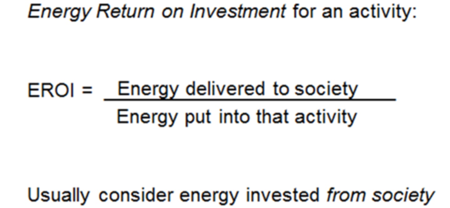<p>the amount of energy we get out of an energy source for each unit of energy expended (used) on its production.</p>