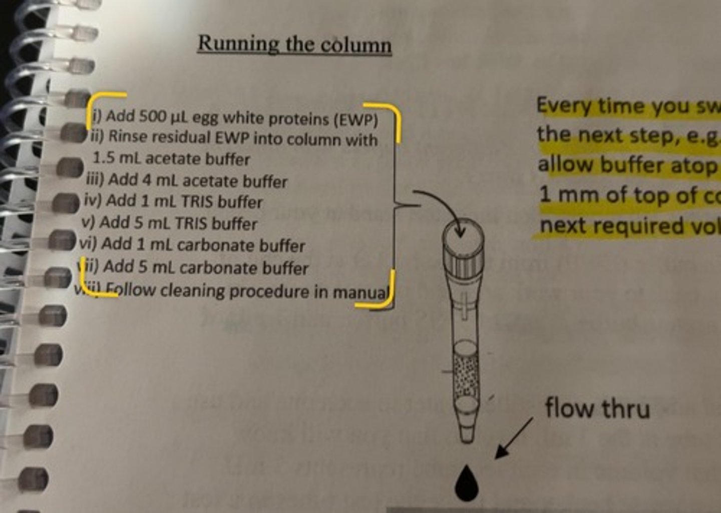 <p>-every time you switch from 1 step to the next step, always allow buffer atop column to fall to within 1 mm of top of column before adding the next required volume.</p>