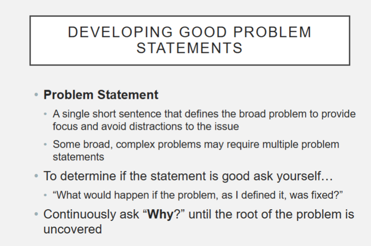 <ul><li><p>single, short sentence that defines the broad problem to provide focus and avoid distractions to the issue</p></li></ul><p></p>