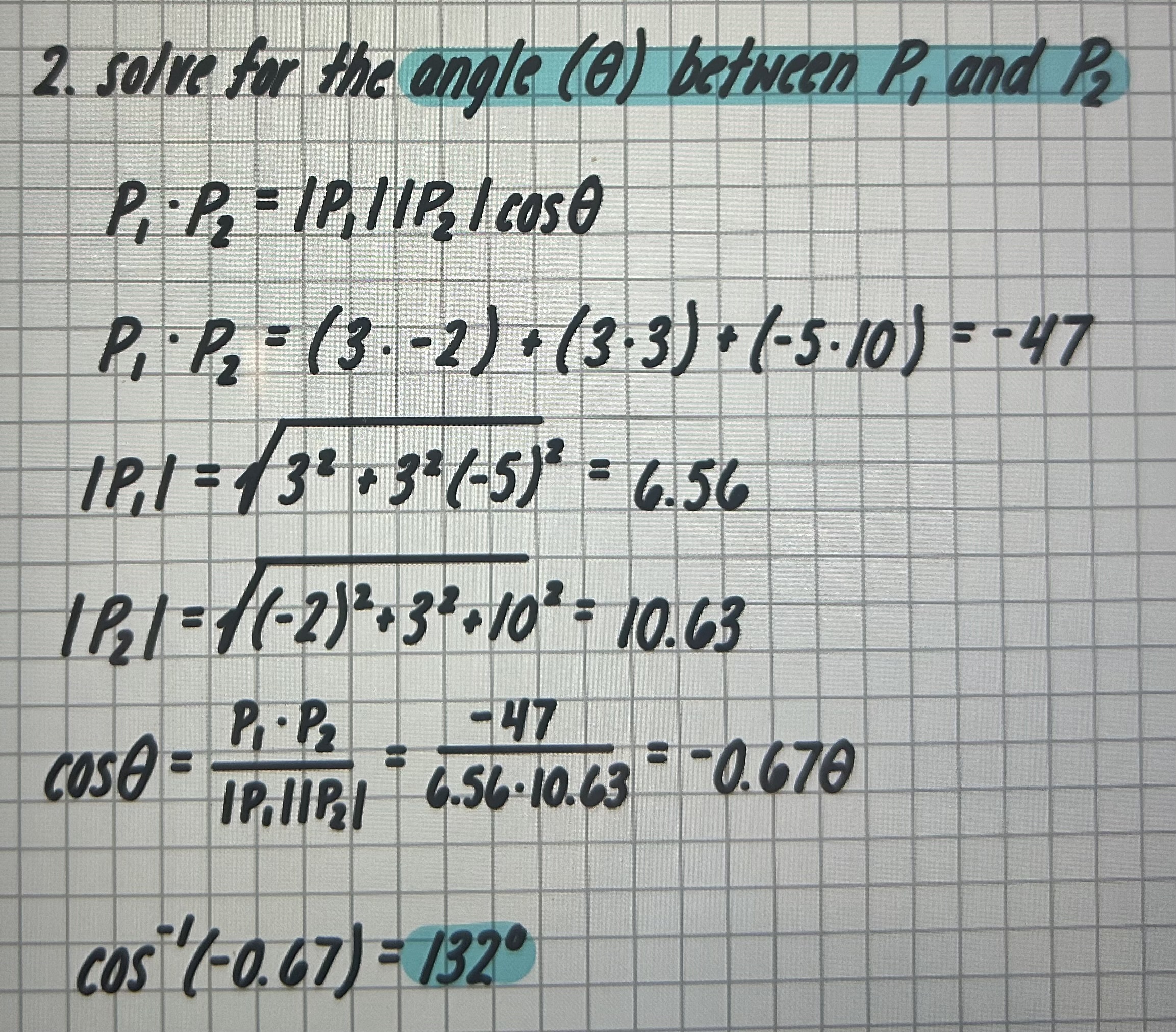 <p>P1 = (3i + 3j - 5k)     P2 = (-2i + 3j + 10k)</p>