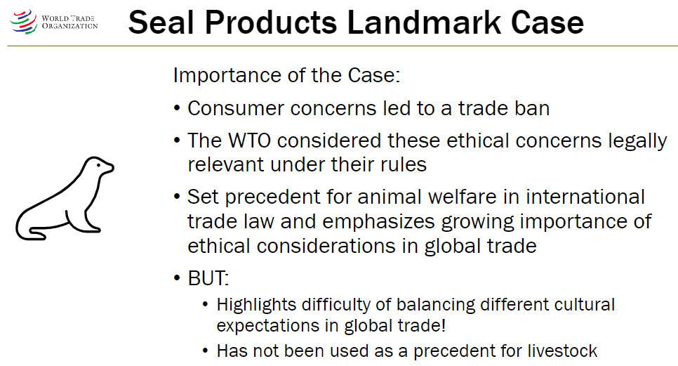 <p><strong>Significance</strong><br> Consumer concerns led to trade ban<br> WTO recognized ethical concerns as legally relevant<br> Set precedent for considering animal welfare in international trade<br> Emphasizes growing role of ethics in global trade</p><p><strong>Limitations</strong><br> Shows challenges of balancing cultural expectations globally<br> Has not been applied as precedent for livestock trade</p>